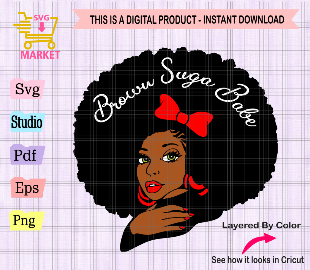 Afro Woman Svg Brown Suga Babe Svg Black Woman Cut File Instant